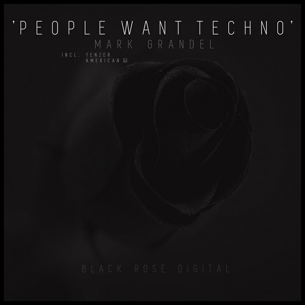 Mark Grandel - People Want Techno (Tenzer Remix)