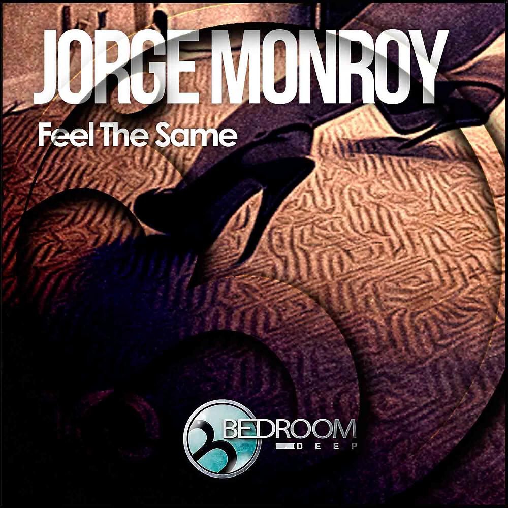 Jorge Monroy - Feel The Same (Original Mix)