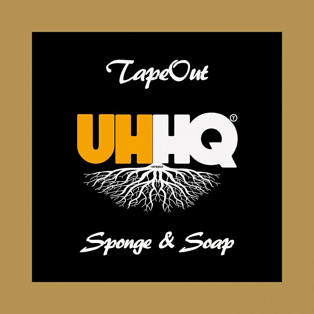 TapeOut - Sponge & Soap (Original Mix)