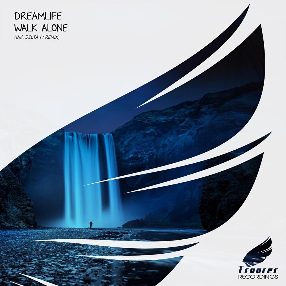 DreamLife - Walk Alone (Original Mix)