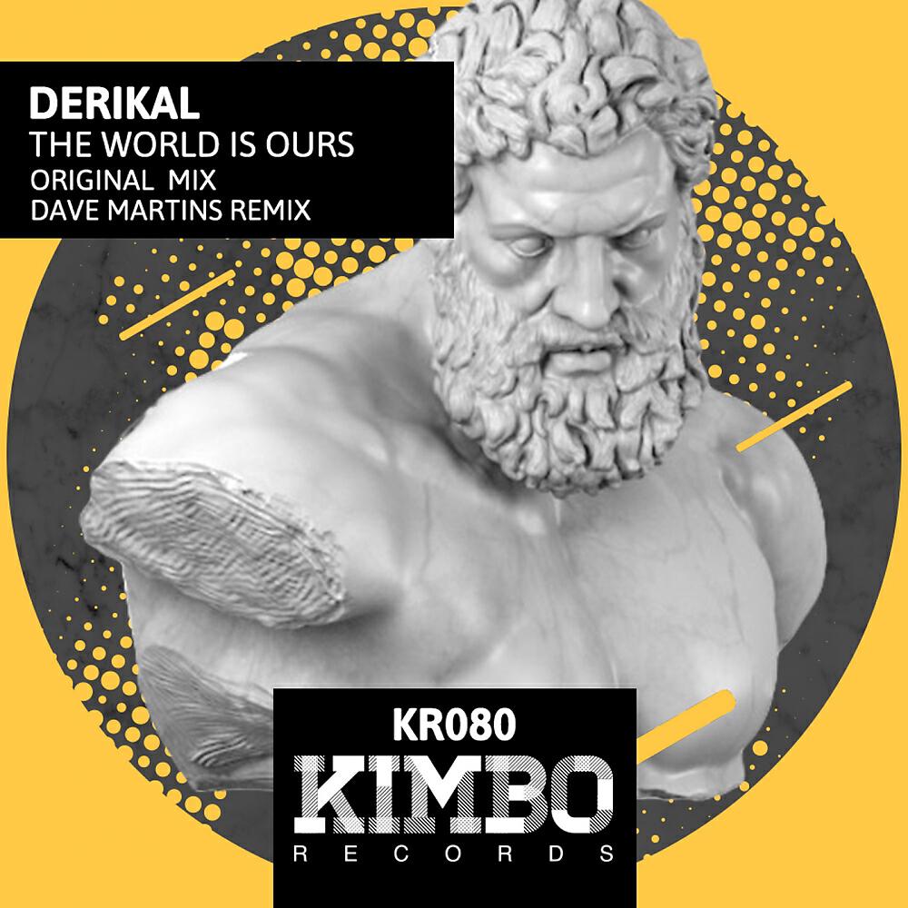 Derikal - The World Is Ours (Dave Martins Remix)