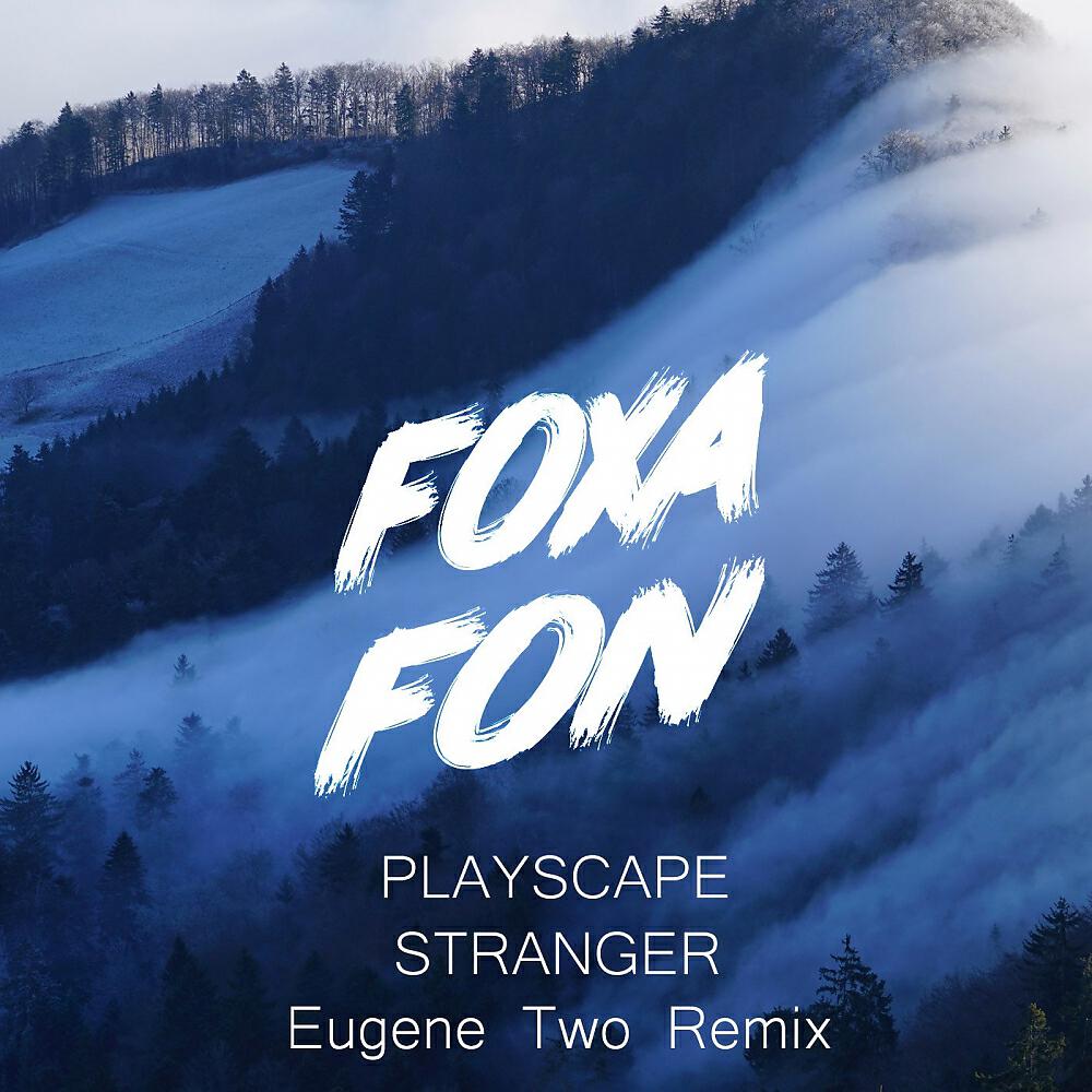 Playscape - Stranger (Eugene Two Remix)