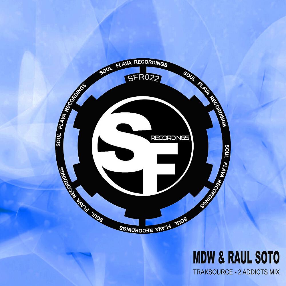DJ MDW - Traksource (2 Addicts Mix)