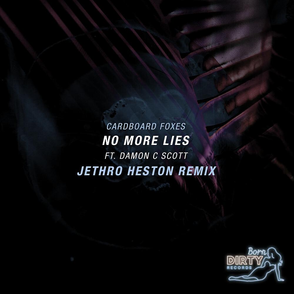 Cardboard Foxes - No More Lies (Jethro Heston Remix)