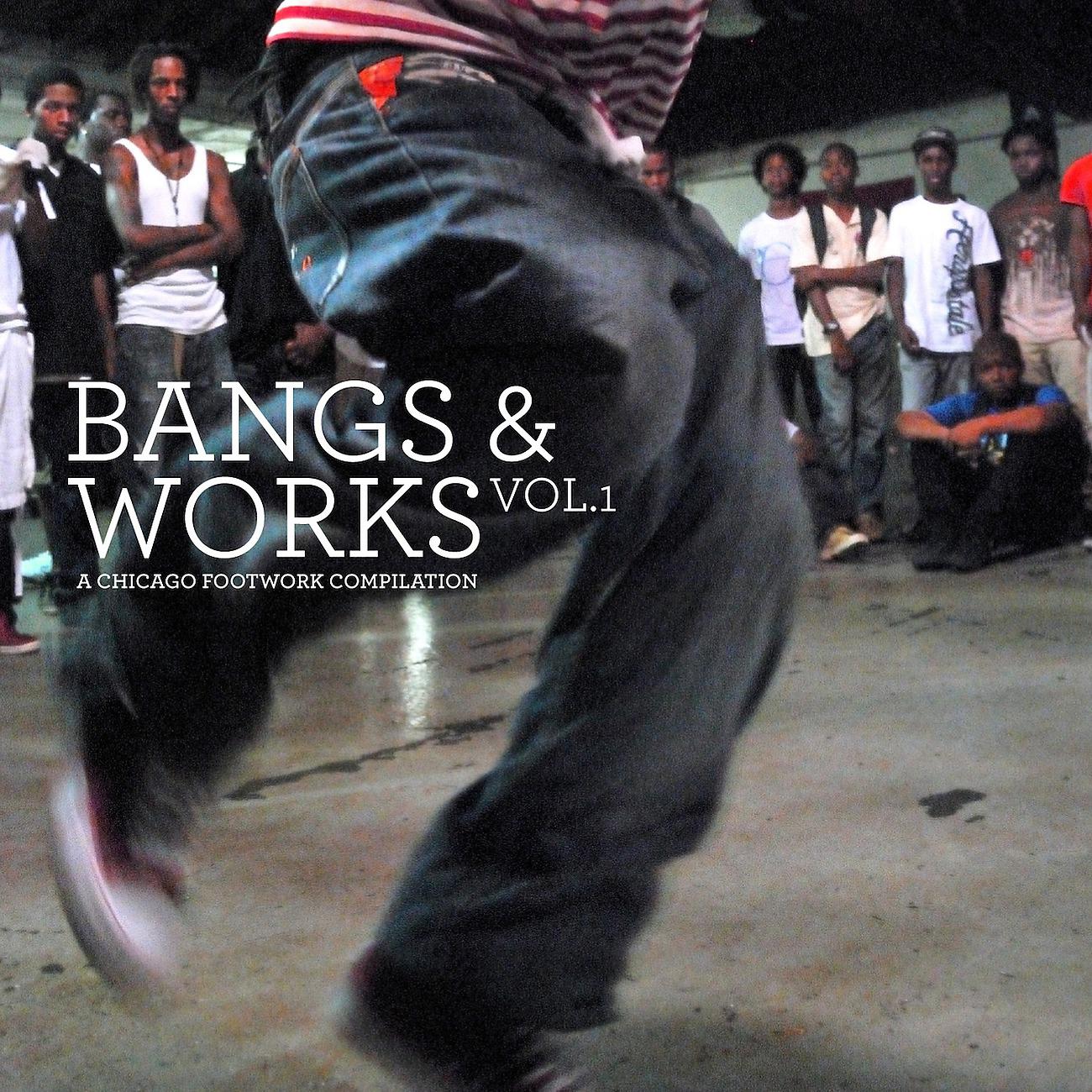 Постер альбома Bangs & Works Vol.1 (A Chicago Footwork Compilation)