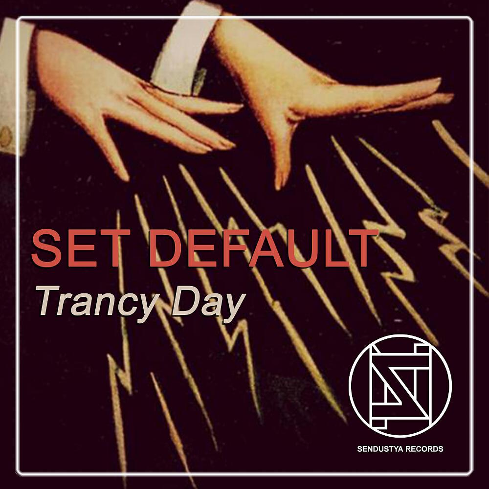 Set-Default - Trancy Day (Original Mix)