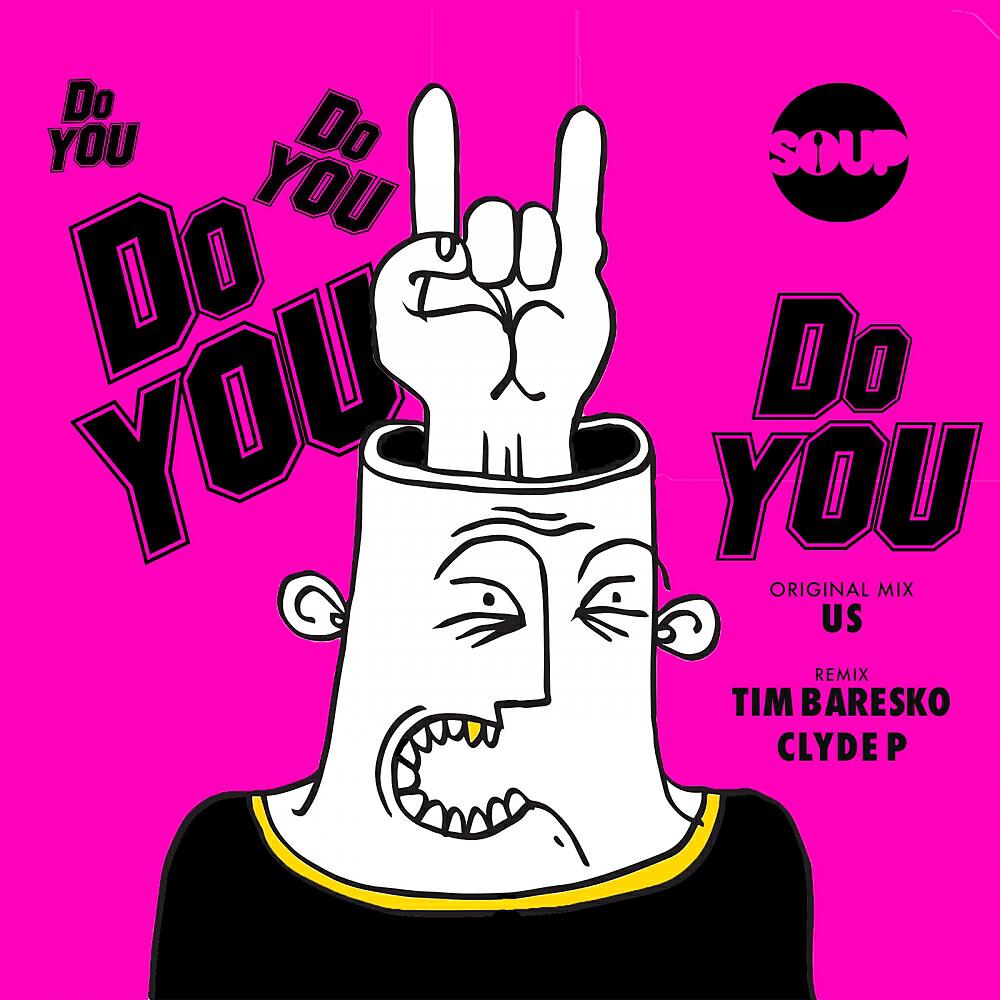 US (US) - Do You (Tim Baresko & Clyde P Remix)