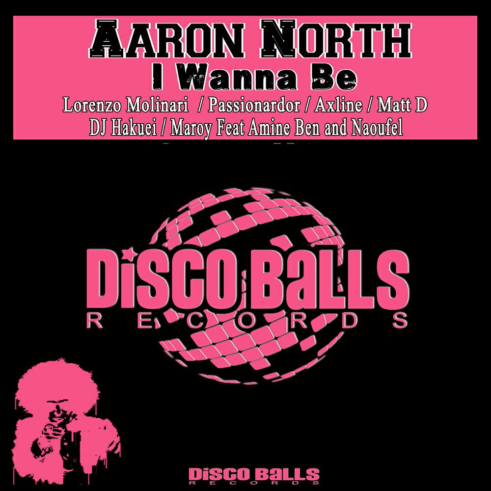 Aaron North - I Wanna Be (Maroy Feat Amine Ben and Naoufel Radio Remix)