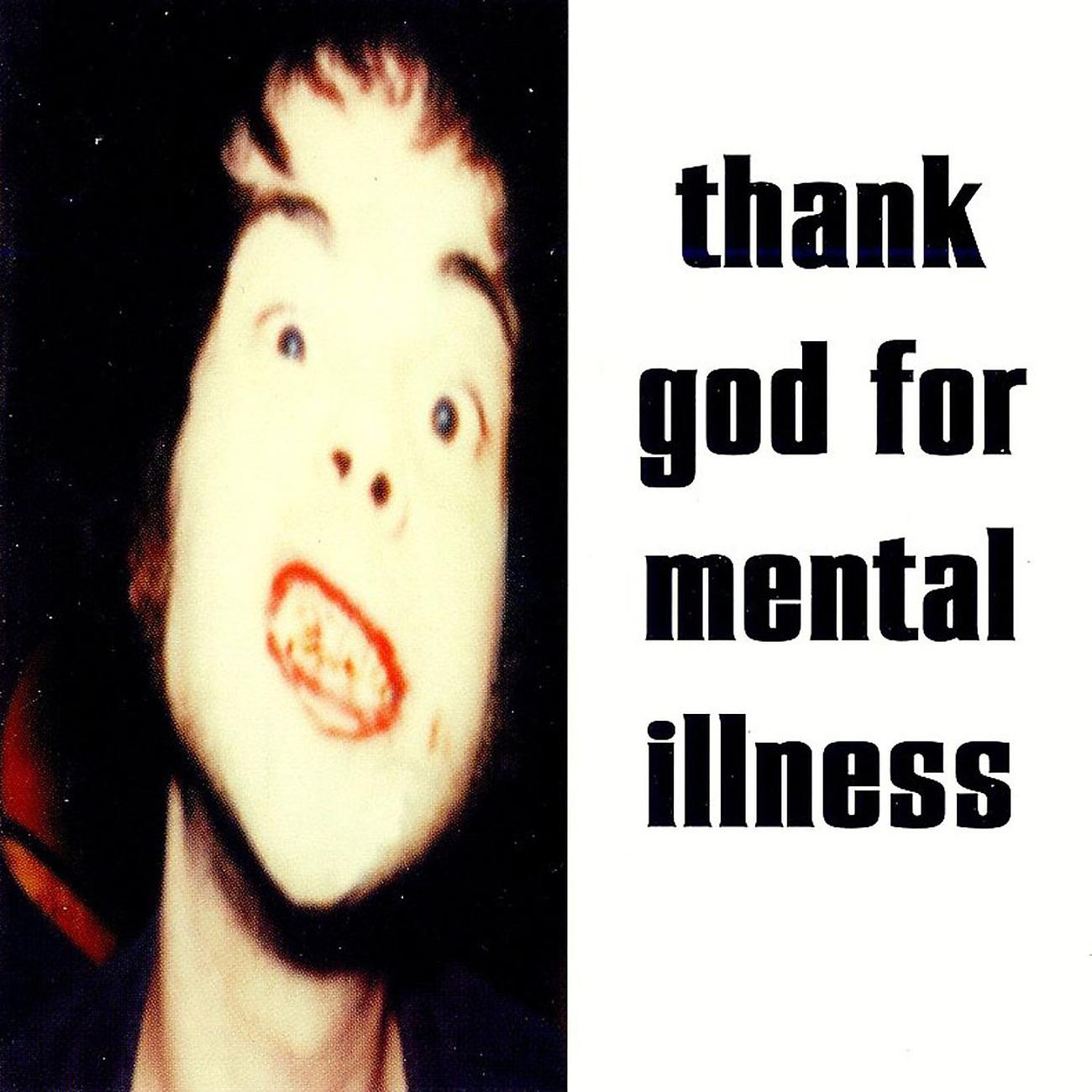 Постер альбома Thank God For Mental Illness