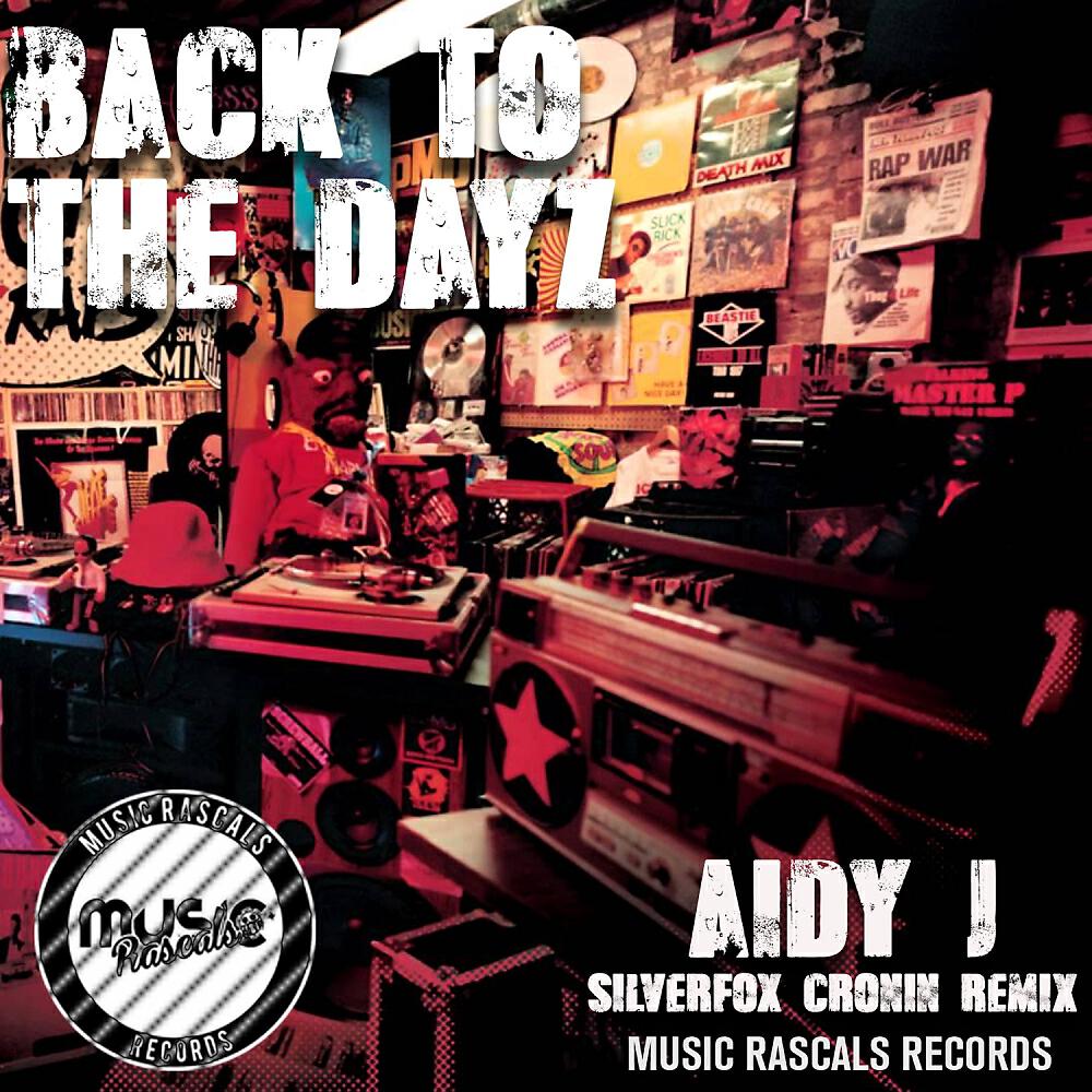 Aidy J - Back To The Dayz (Silverfox & Cronin Remix)