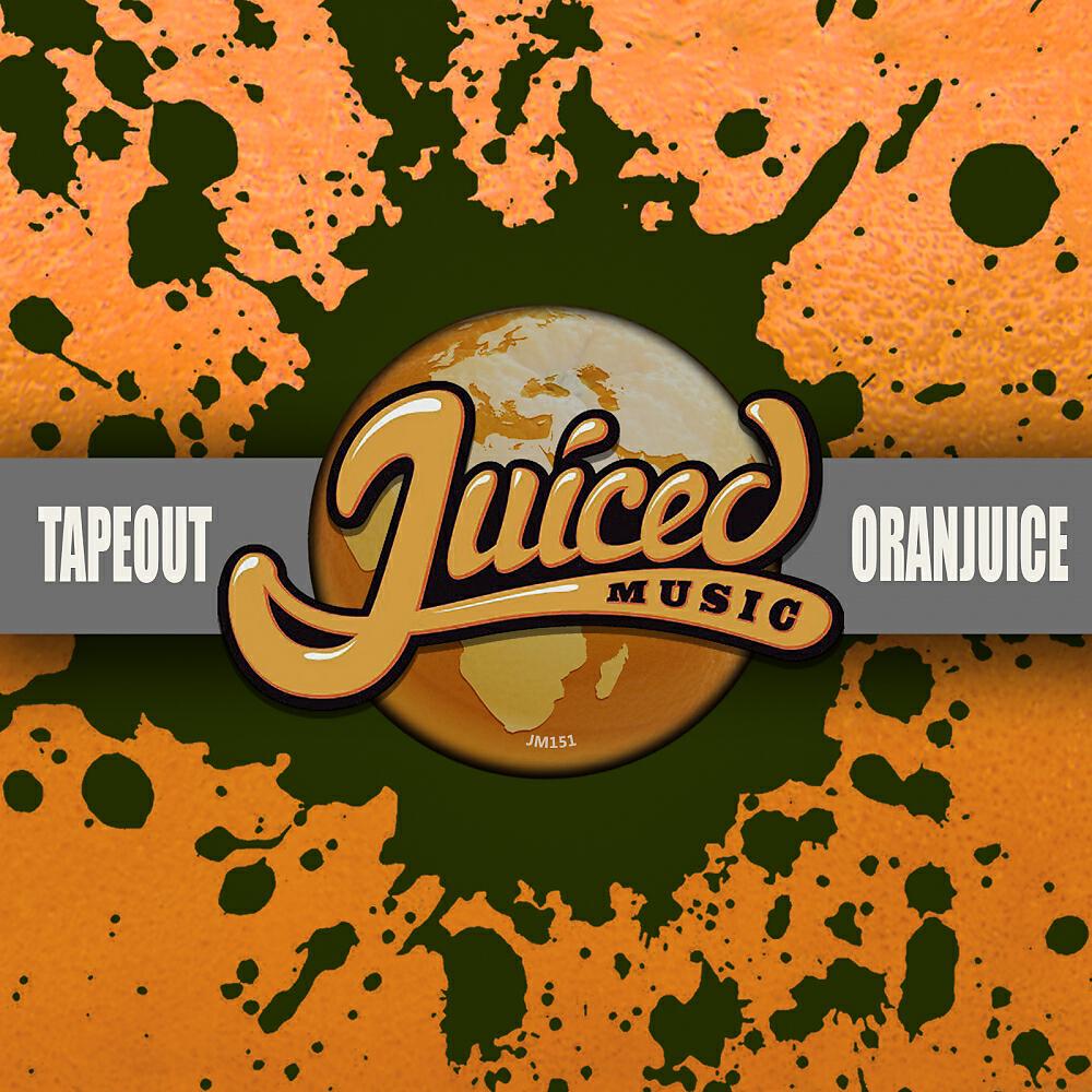 TapeOut - Oranjuice (Original Mix)