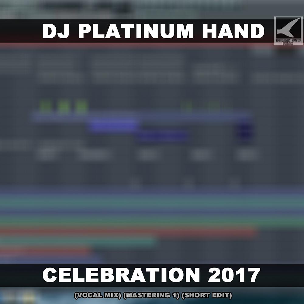 Постер альбома Celebration 2017 (Vocal Mix Mastering 1 Short Edit)