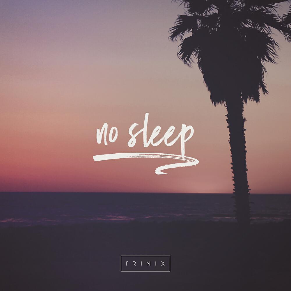 Trinix - No Sleep