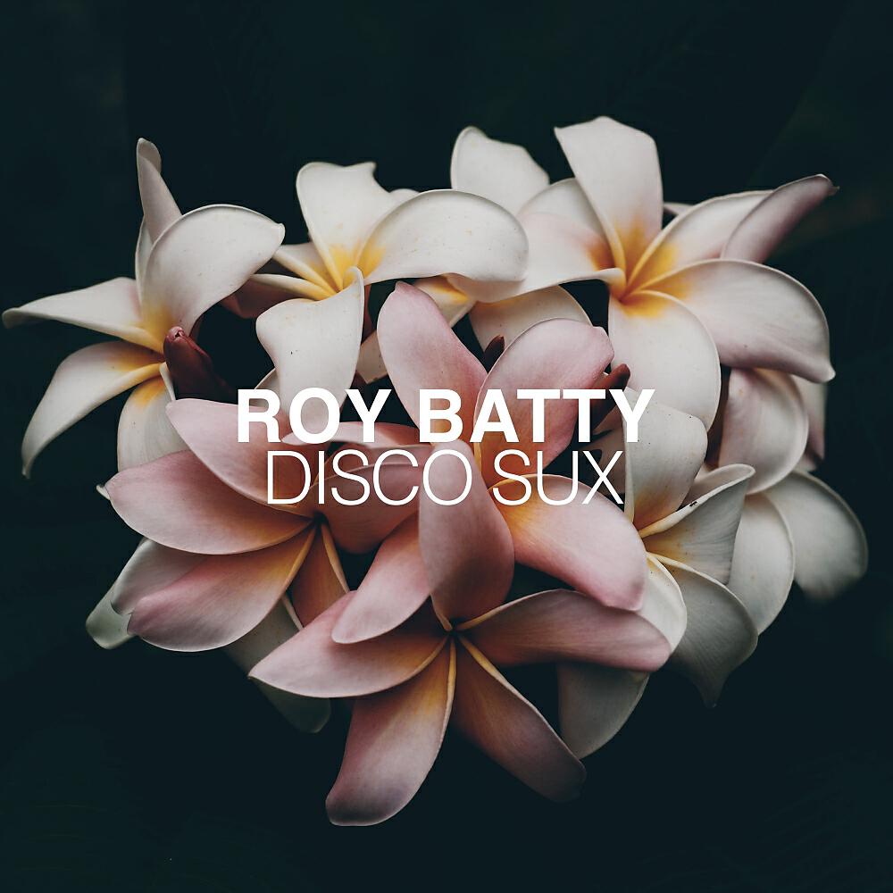 Roy Batty - Disco Sux (Radio Edit)