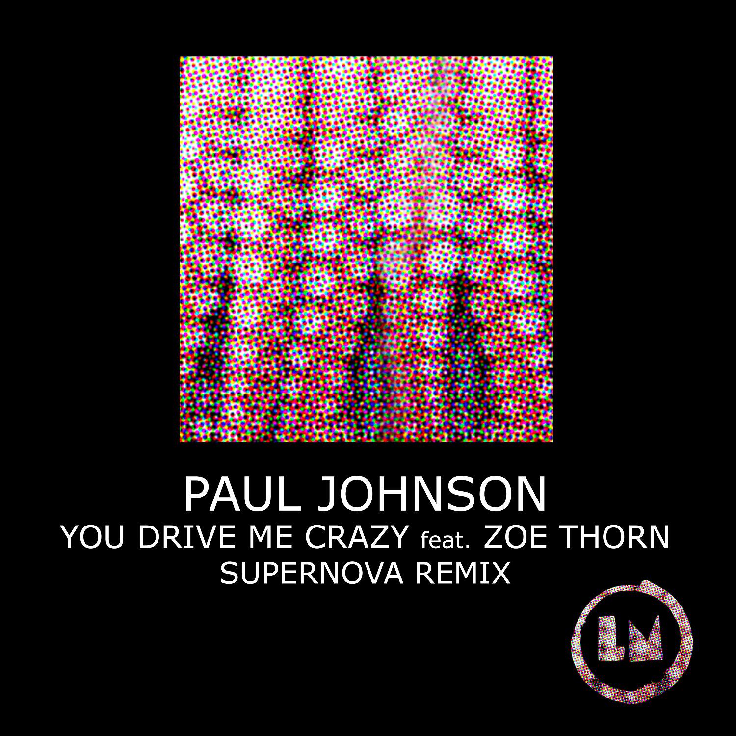 Paul Johnson - You Drive Me Crazy (Supernova Extended Remix)