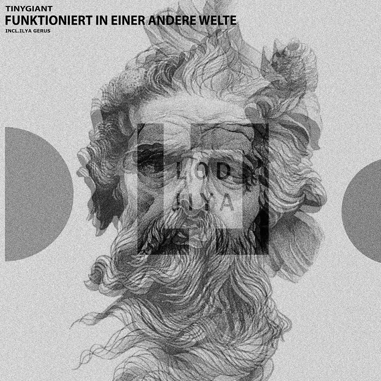 TINYgiant - Funktioniert in Einer Andere Welte (Ilya Gerus Remix)