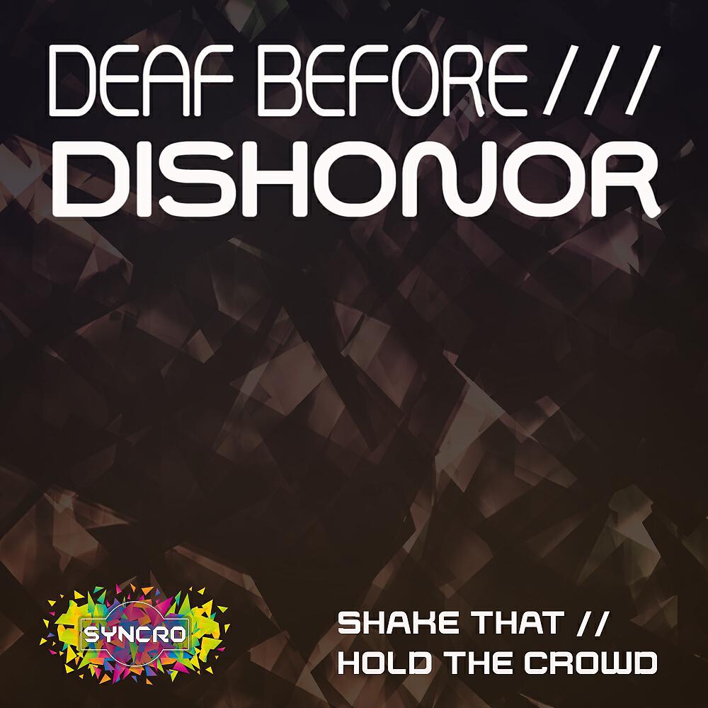 Deaf Before Dishonor - Hold The Crowd