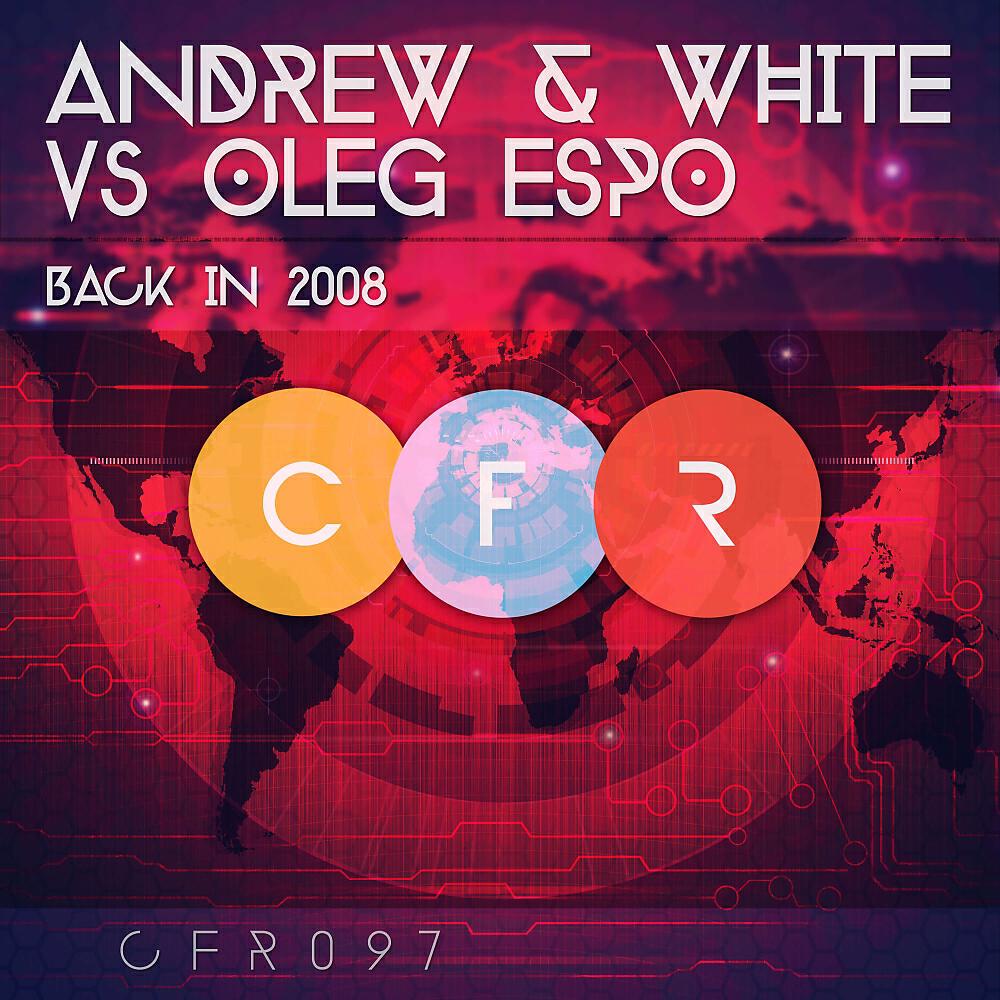 Andrew & White - Back In 2008