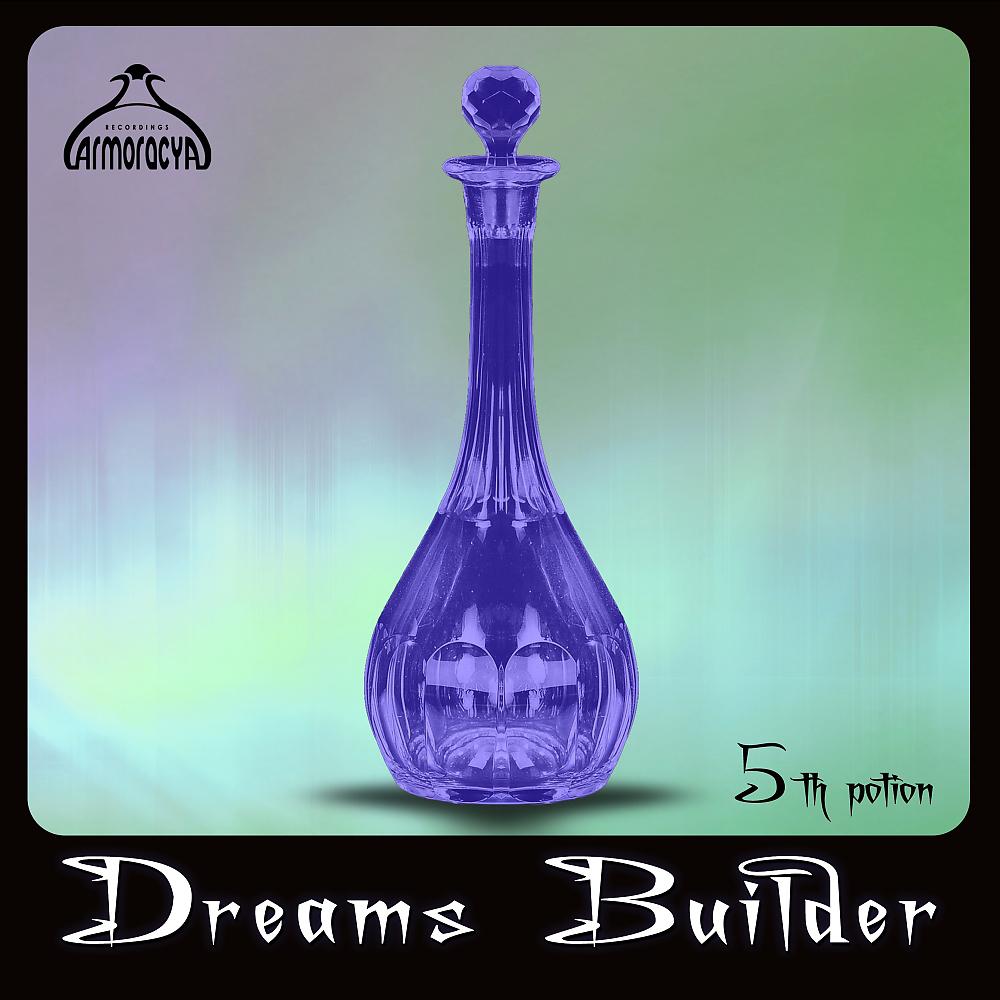 Постер альбома Dreams Builder 5th Potion