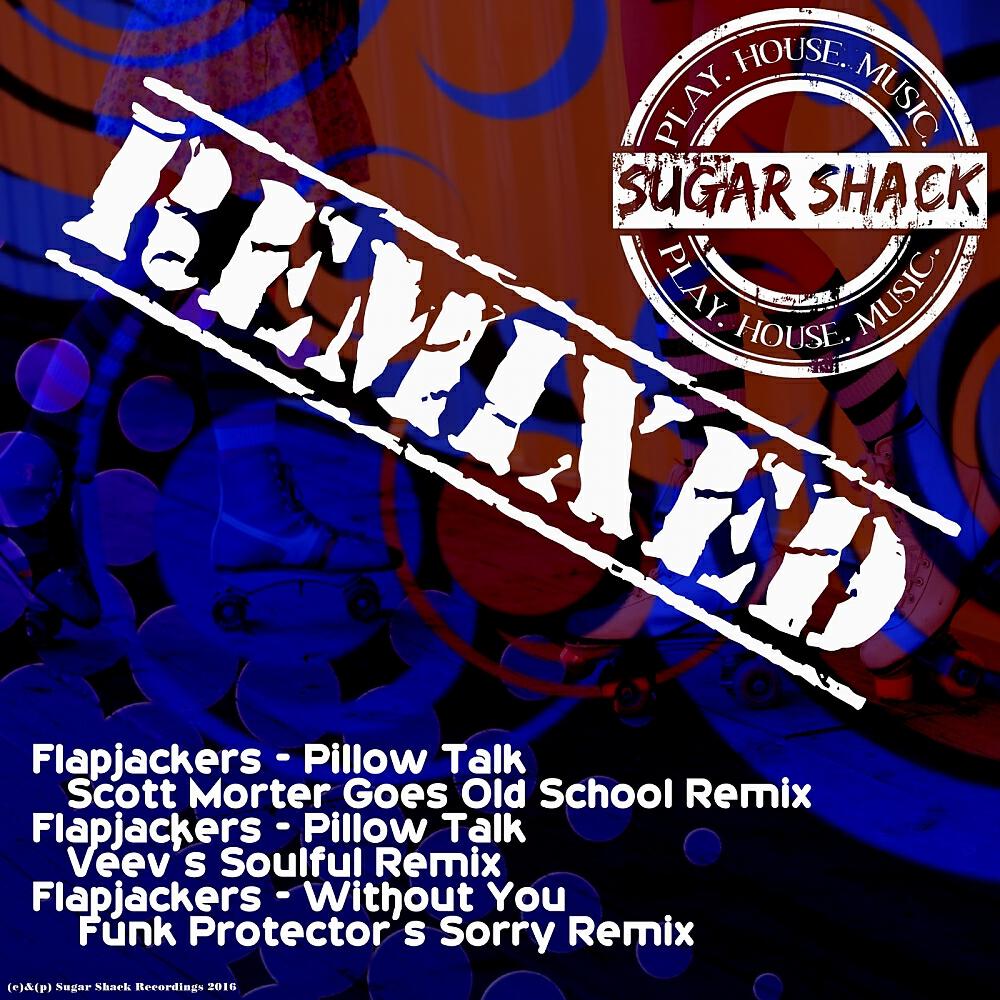 Flapjackers - Without You (Funk Protectors Sorry Remix)