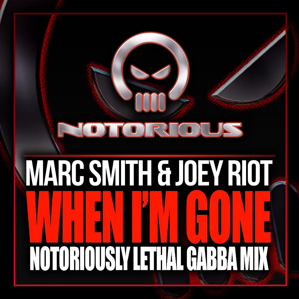 Постер альбома When I'm Gone ('Notoriously Lethal' Gabba Mix)