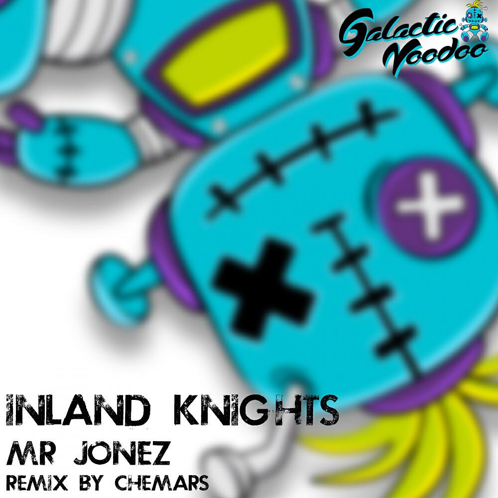 Inland Knights - Mr Jonez (Chemars Remix)