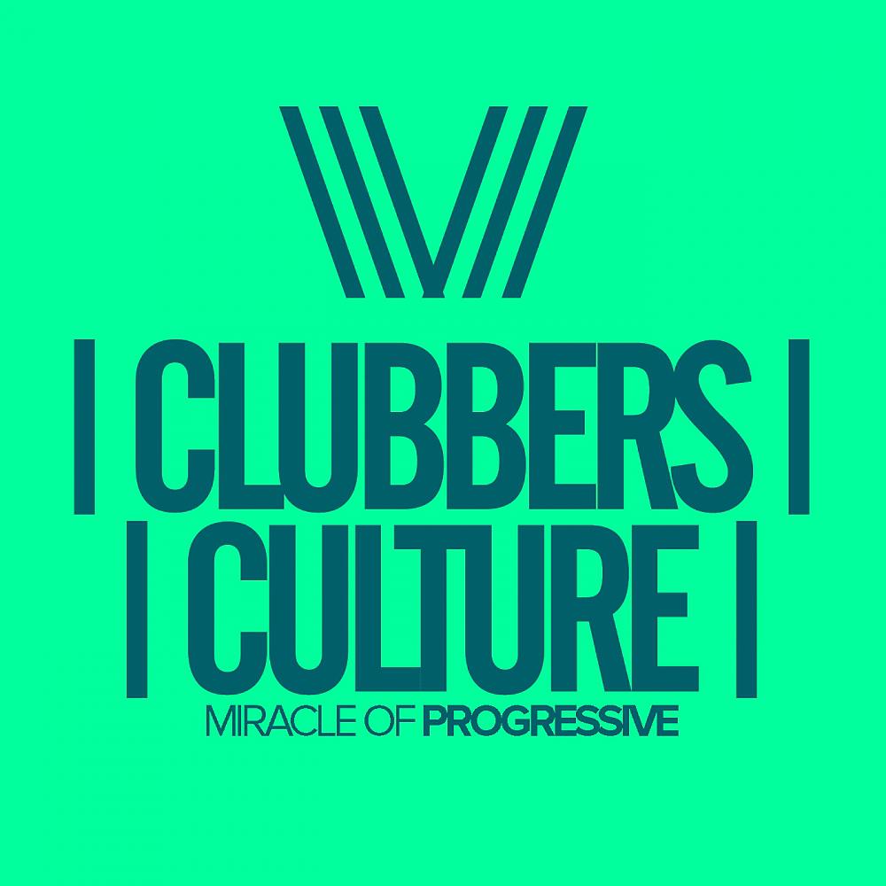 Постер альбома Clubbers Culture: Miracle Of Progressive