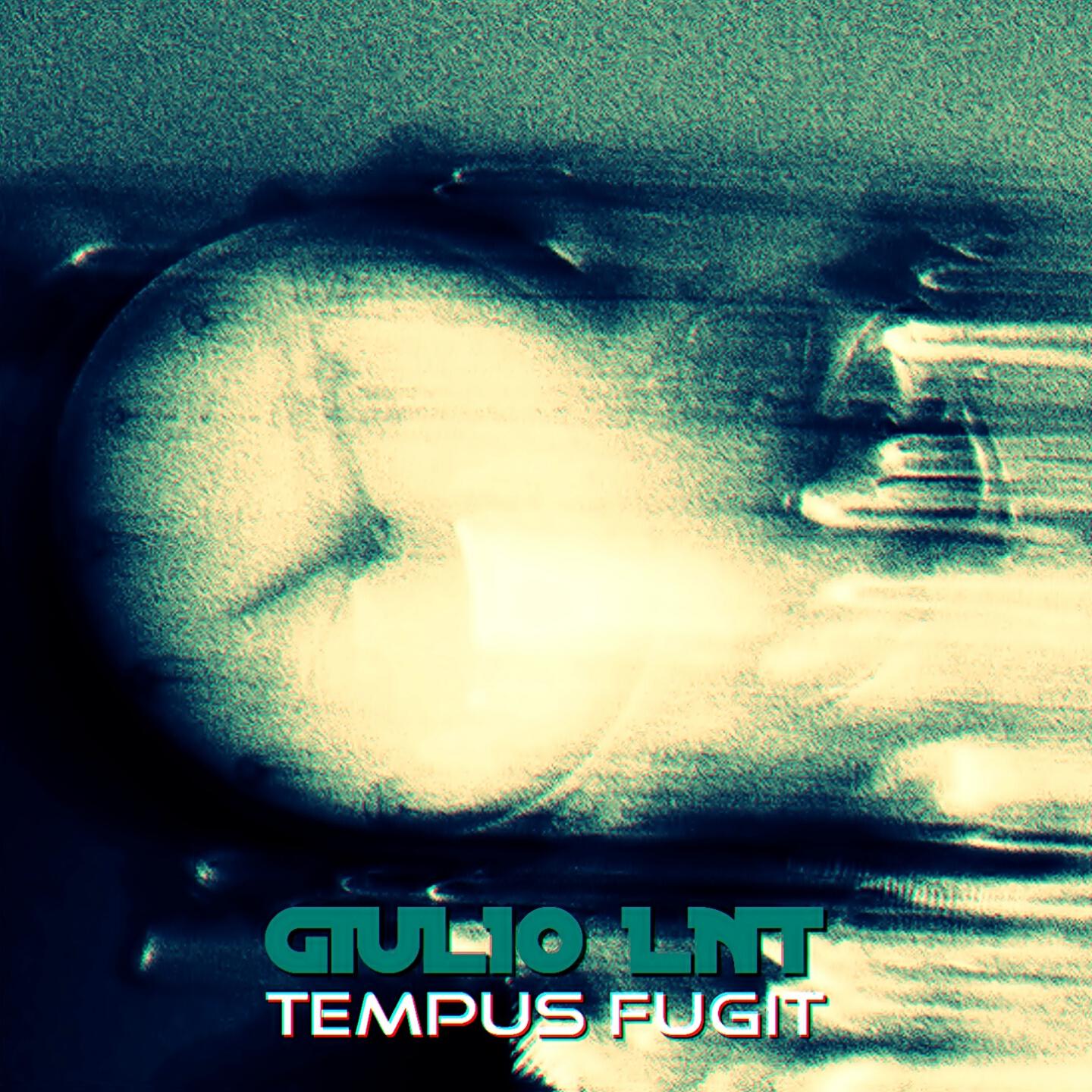 Giulio LNT - Tempus Fugit (Dhyan Droik Remix)