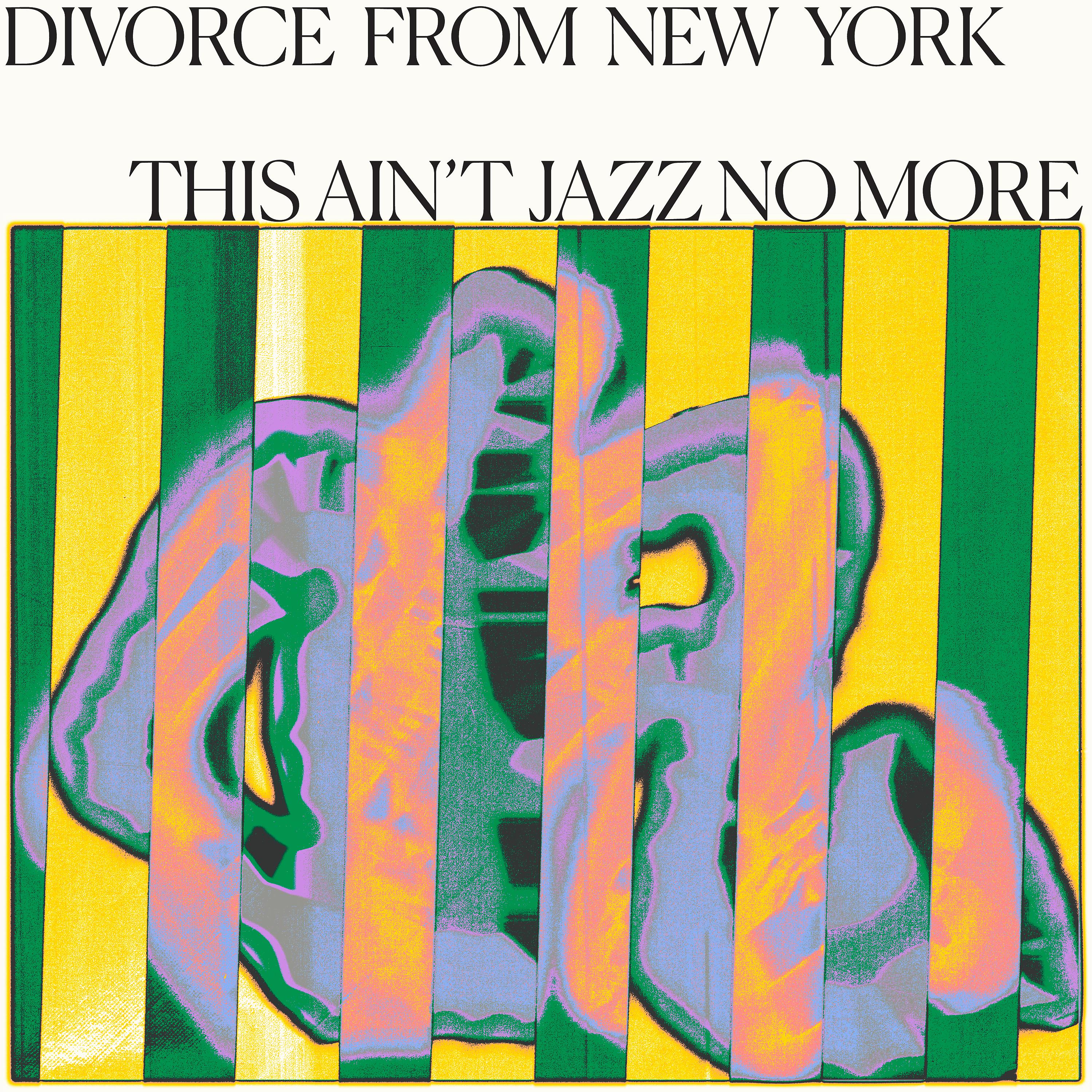 Постер альбома Divorce from New York Presents This Ain't Jazz No More
