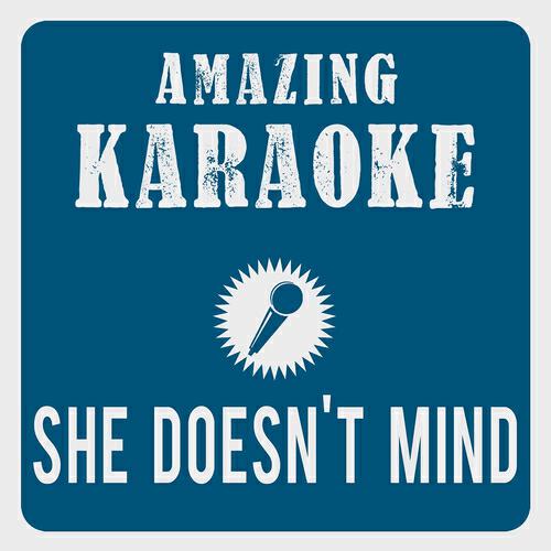 Amazing Karaoke - She Doesn't Mind (Karaoke Version) (Originally Performed By Sean Paul)