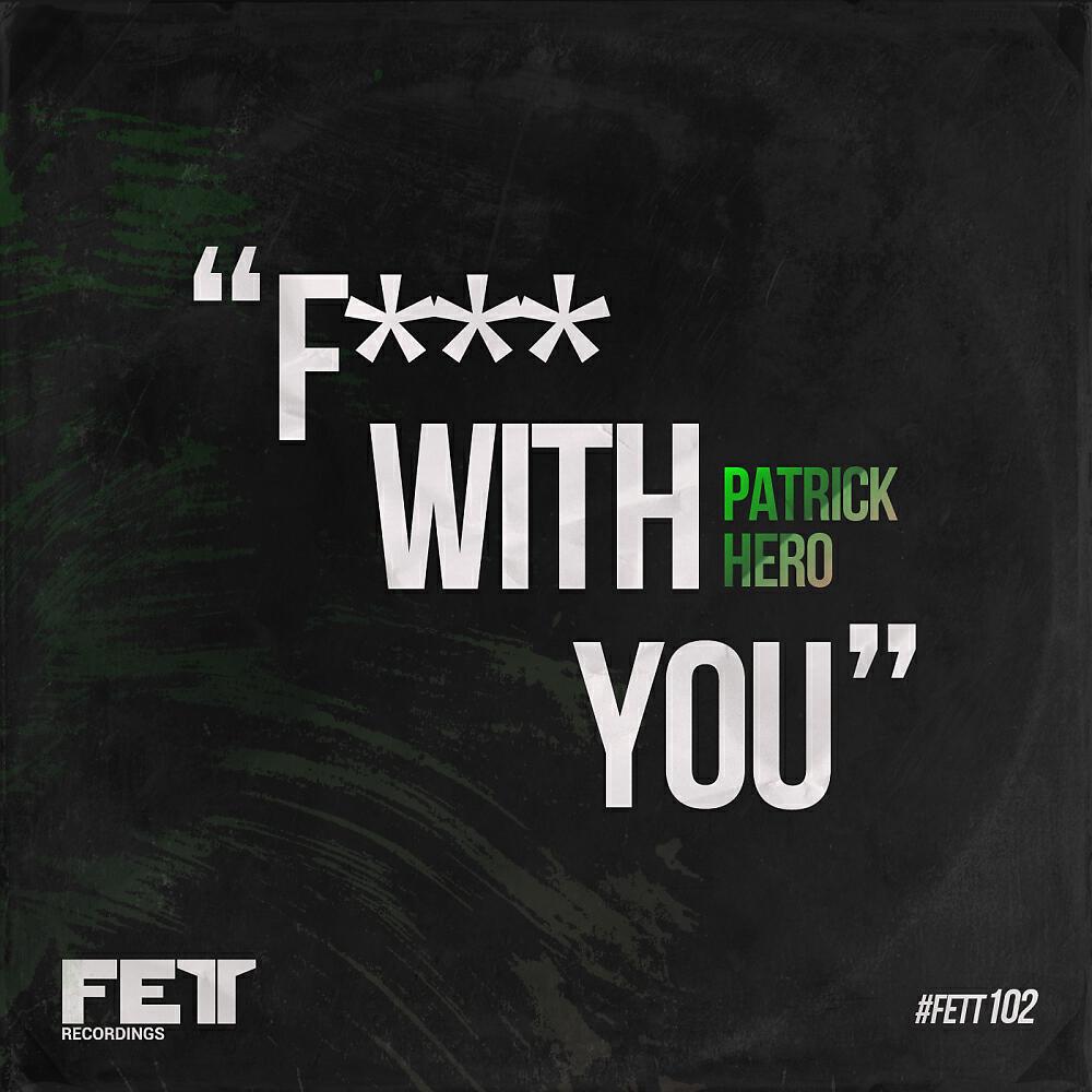 Patrick Hero - F... With You