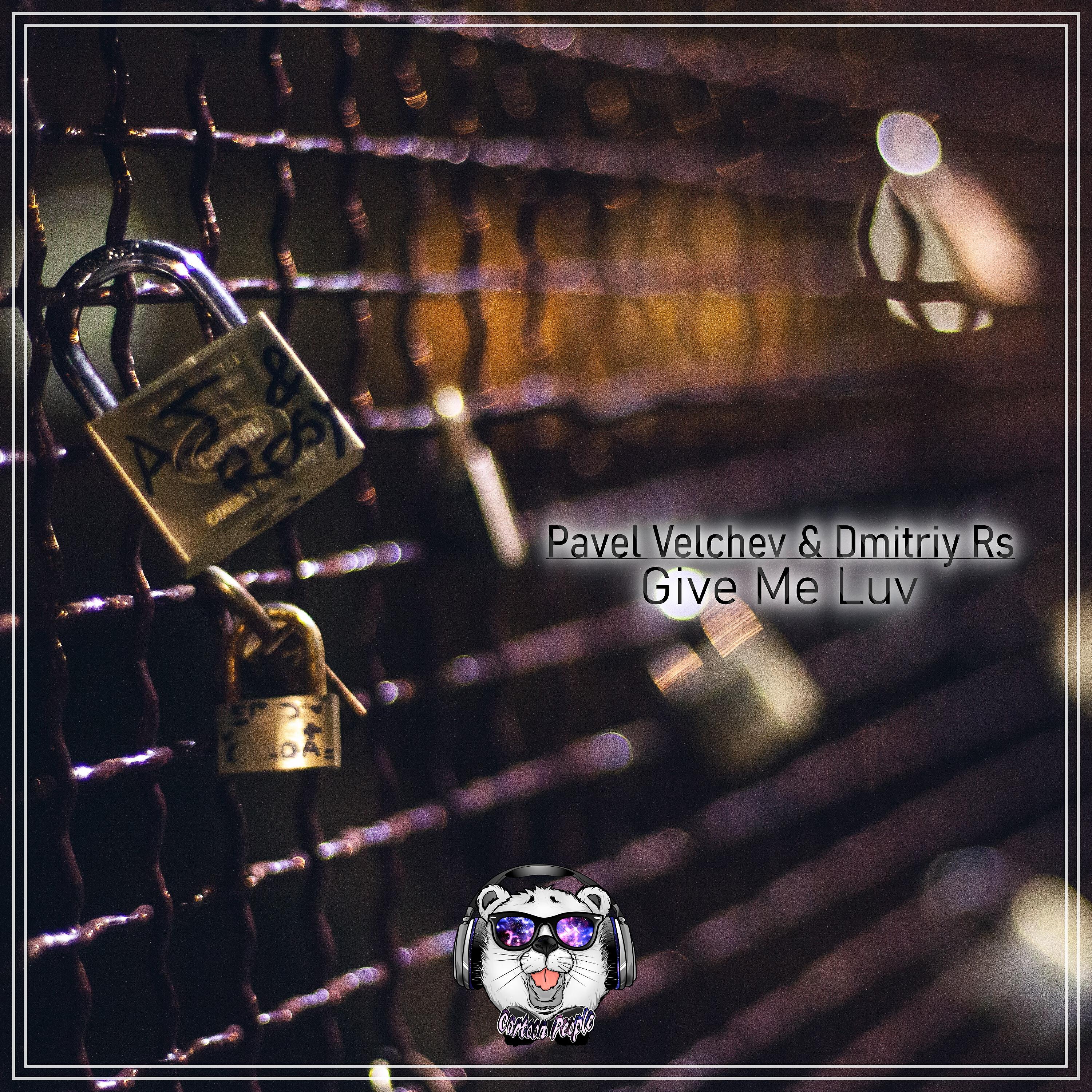 Pavel Velchev - Give Me Luv