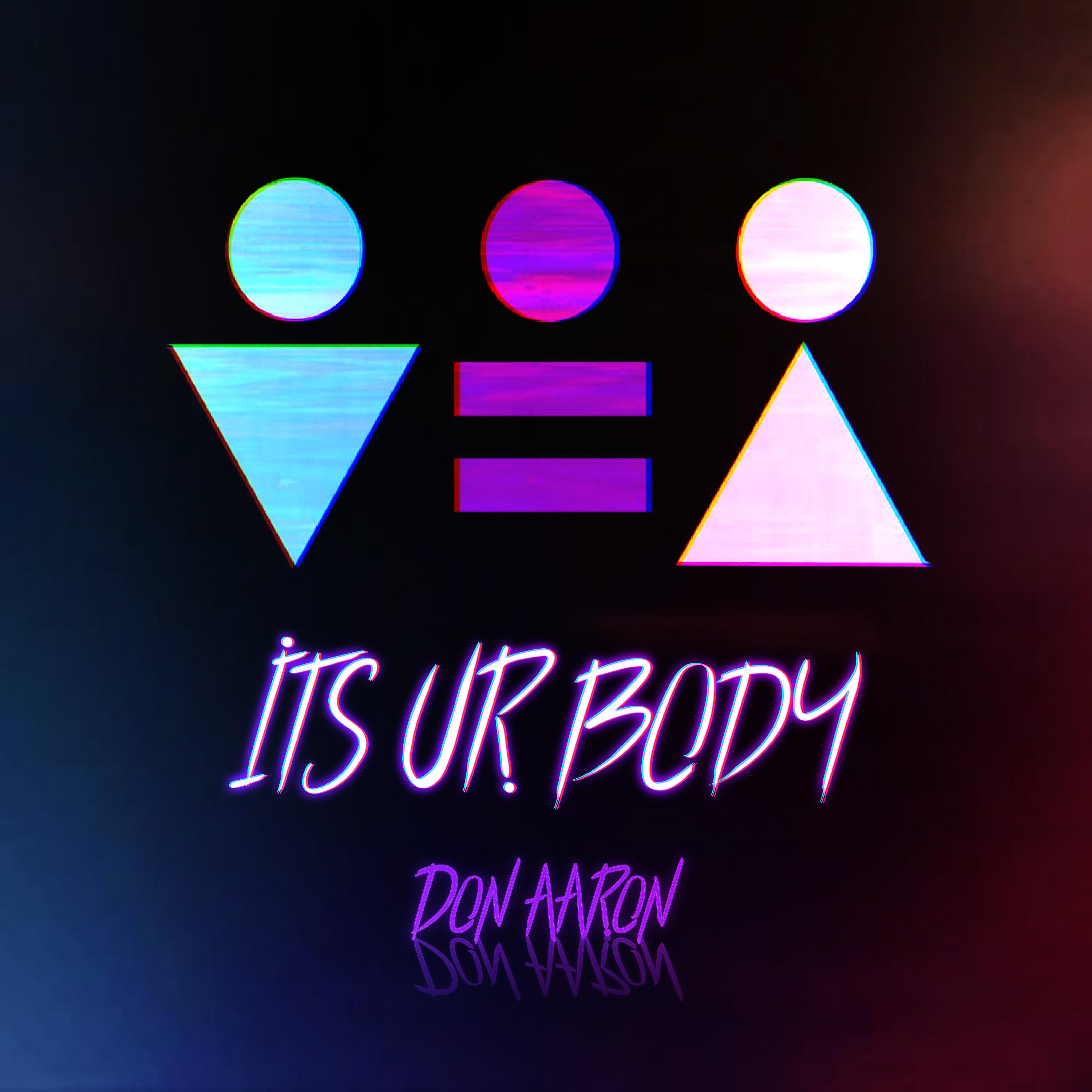 Don Aaron - ITS UR BODY