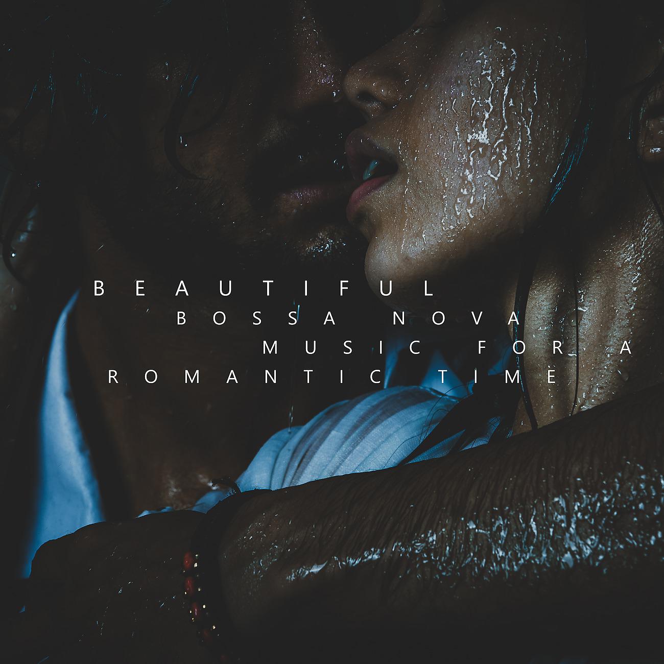 Постер альбома Beautiful Bossa Nova Music for a Romantic Time. Enjoy the Moments Together