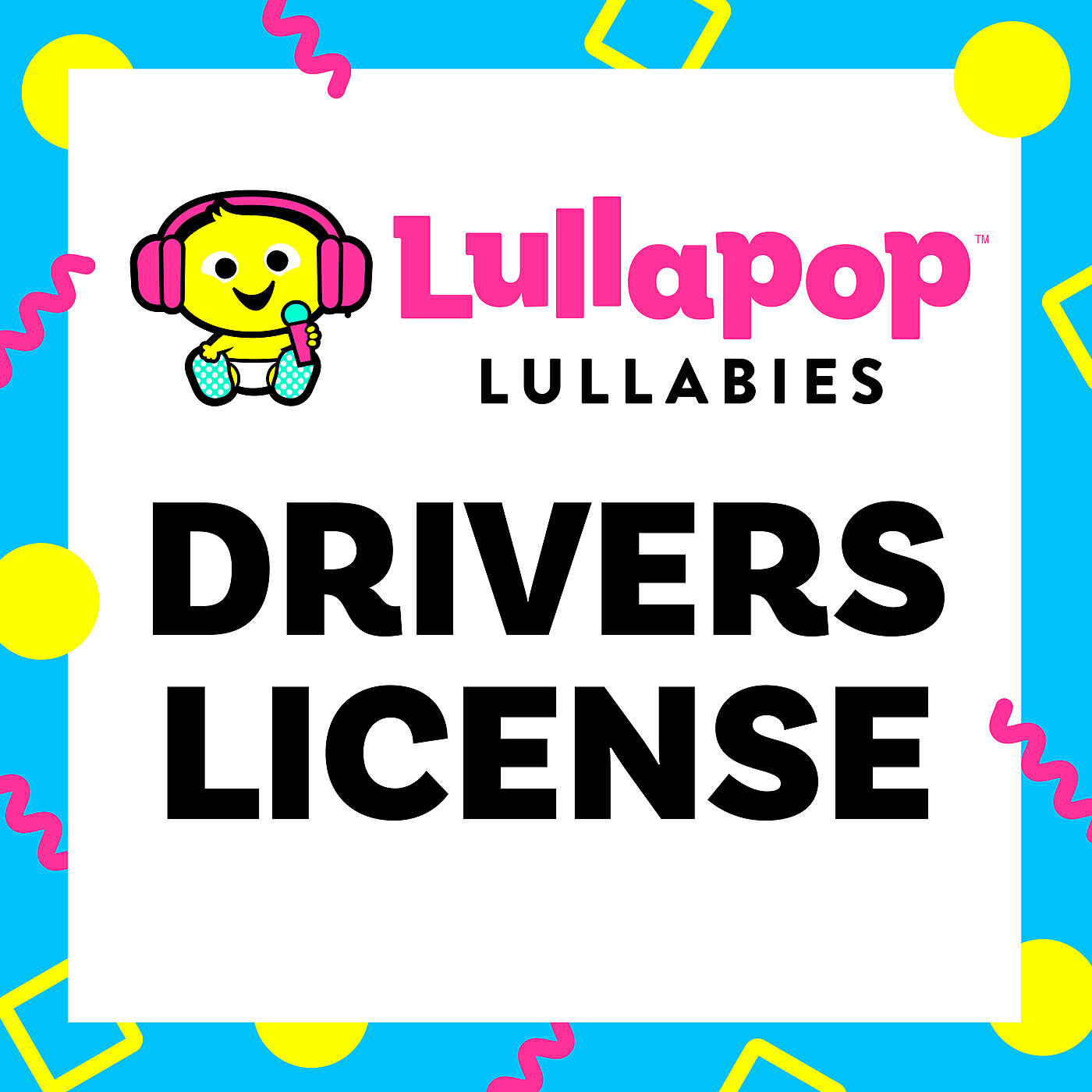 Lullapop Lullabies - Drivers License