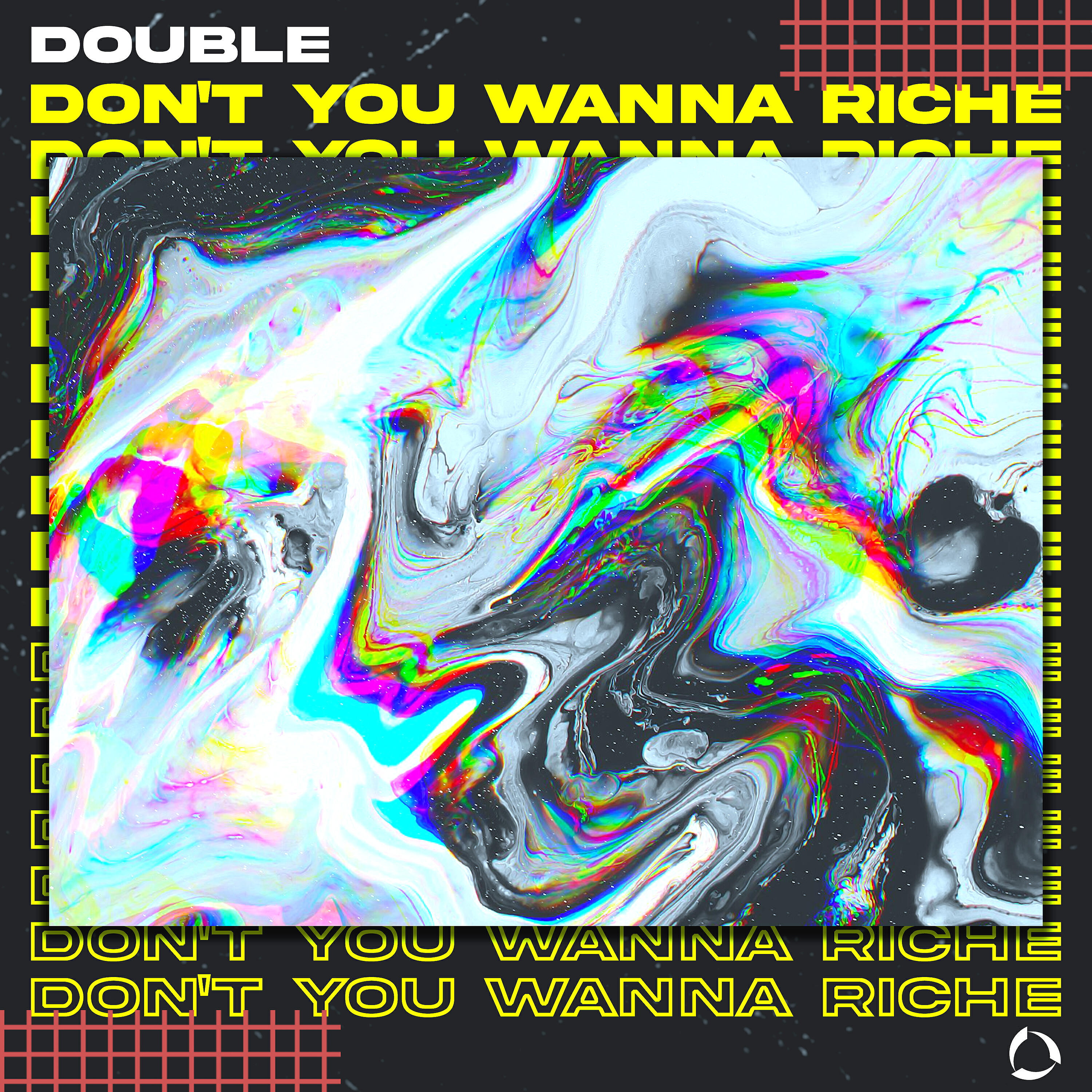 DOUBLE - Don't You Wanna Riche