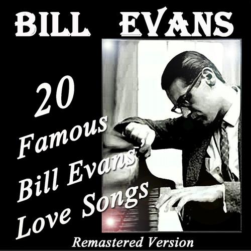 Постер альбома 20 Famous Bill Evans' Love Songs (Remastered Version)