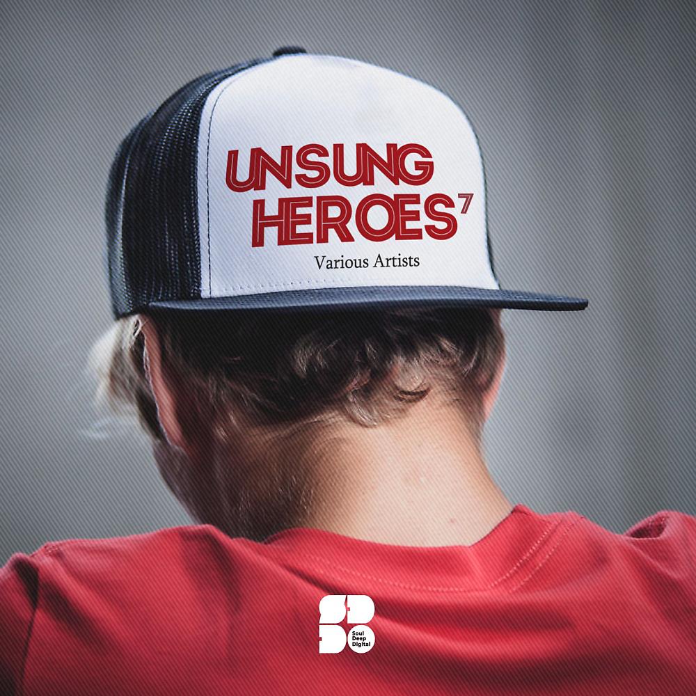 Постер альбома Unsung Heroes 7