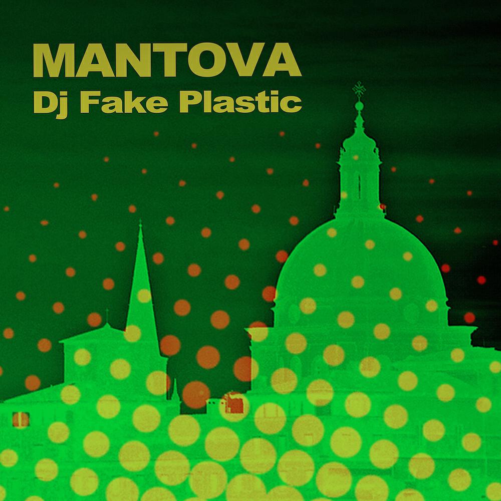 DJ Fake Plastic - Mantova (Vocal Mix)