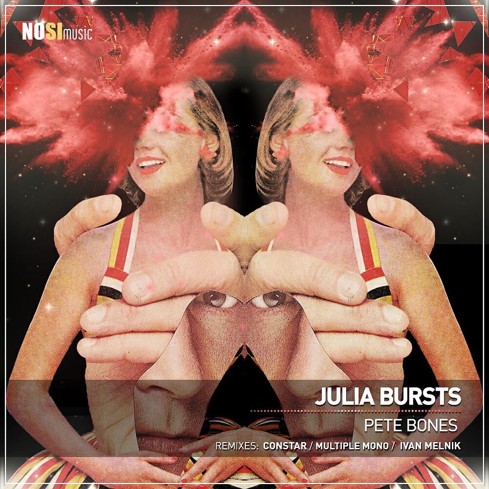 Pete Bones - Julia Bursts (Multiple Mono Remix)