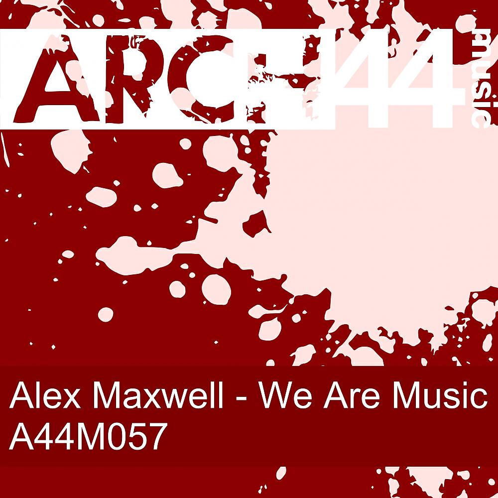 Alex Maxwell - We Are Music