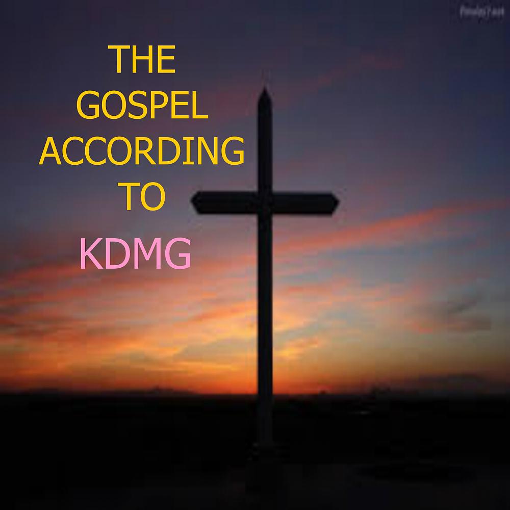 Постер альбома The Gospel According To Kdmg
