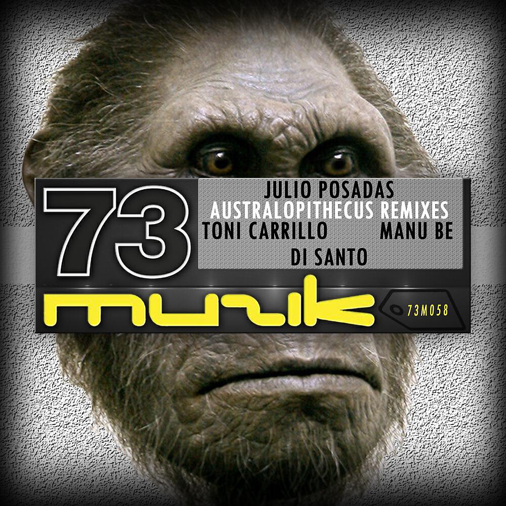 Julio Posadas - Australopithecus (Toni Carrillo Remix)