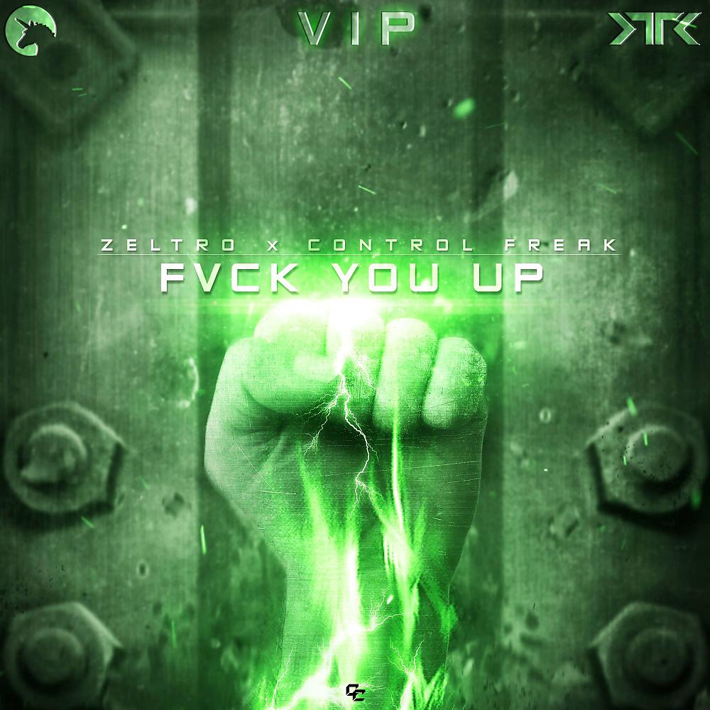 Постер альбома Fvck You Up (Control Freak & Zeltro VIP)