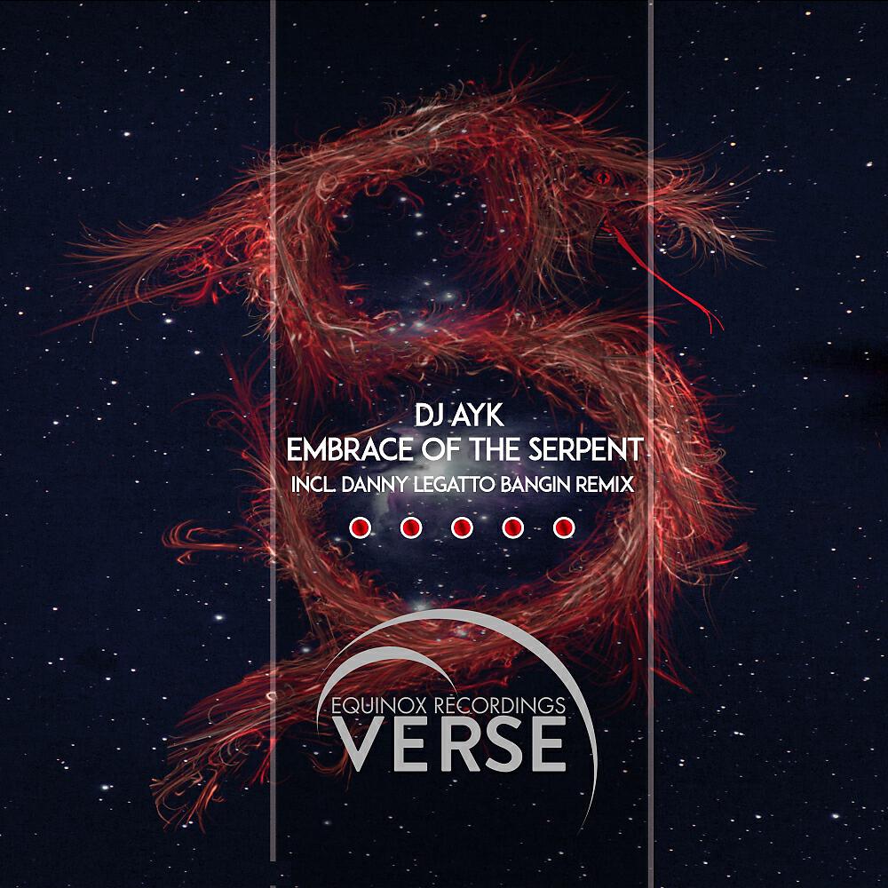 DJ AYK - Embrace Of The Serpent (Danny Legatto Bangin Remix)