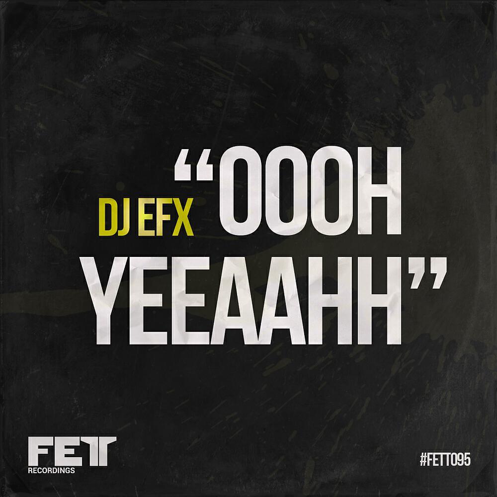 DJ EFX - Oooh Yeeaahh (Jeffrey Tice Love Mix)