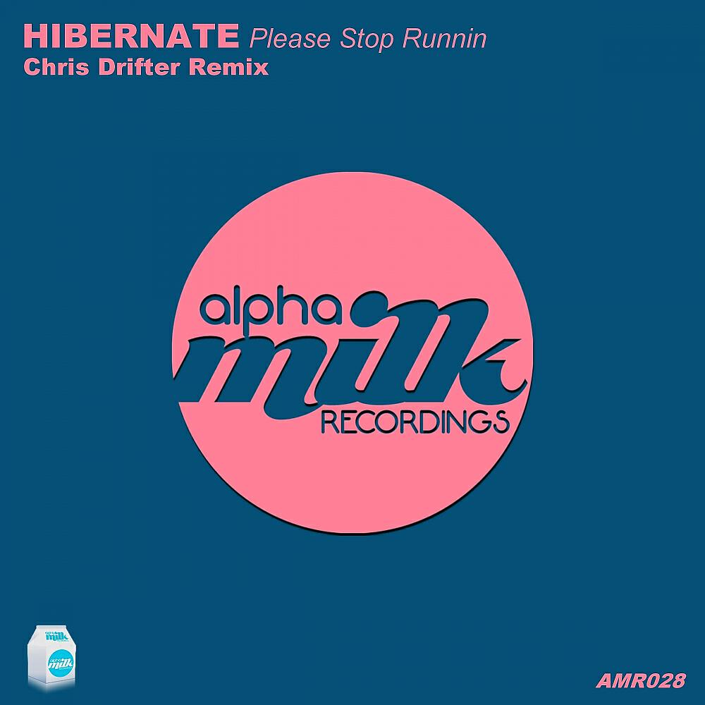 Hibernate - Please Stop Runnin (Chris Drifter Remix)