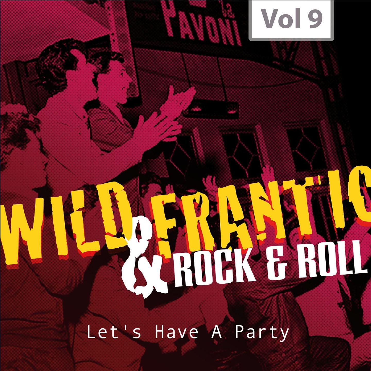 Постер альбома Wild and Frantic - Rock 'n' Roll, Vol. 9