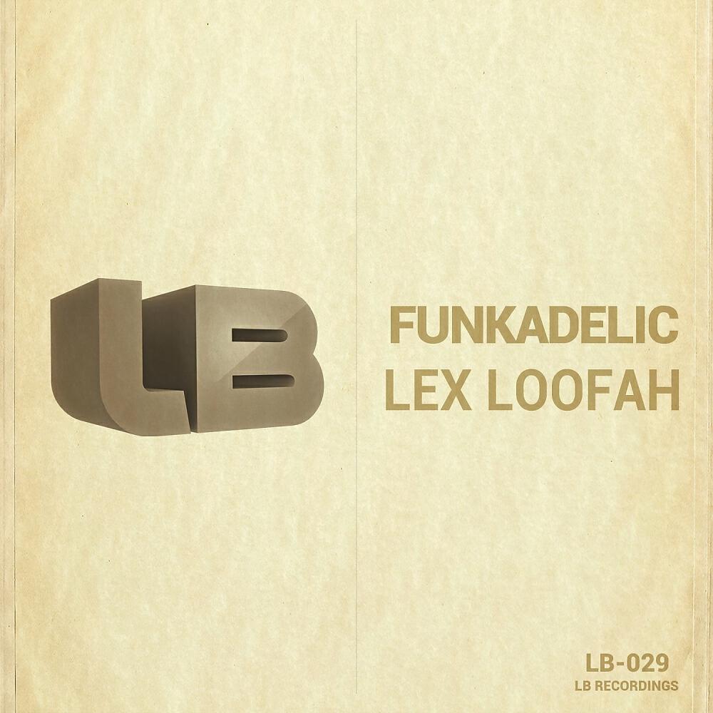 Lex Loofah - Funkadelic (DJ EFX Remix)