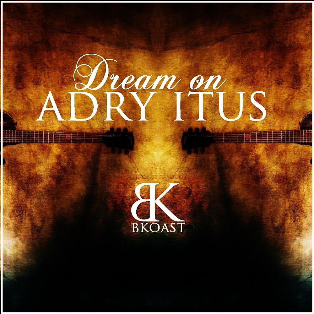 Adry Itus - Dream On